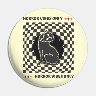 Horror Vibes Only Pin