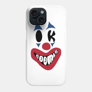 Less Creepy Okay Boomer Clown Phone Case