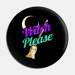 Moon And Broom Witch Please Halloween Pin