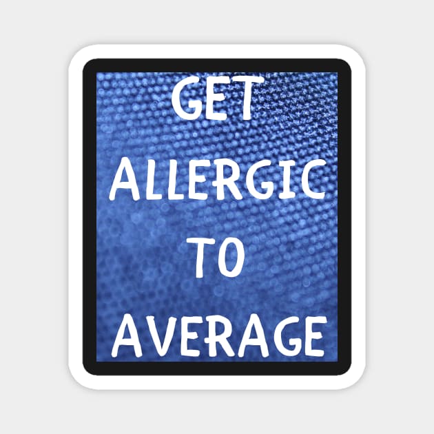 Get allergic to average Magnet by IOANNISSKEVAS