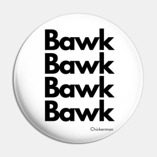 Chickenman's Bawk Bawk Pin