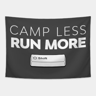 Camp Less, Run More - SHIFT running series vol. 3 Tapestry