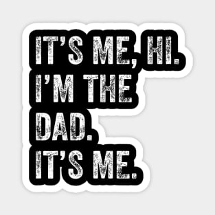 Its Me Hi I'm The Best Dad Its Me Magnet