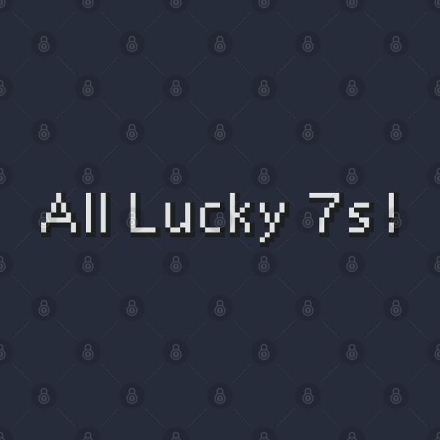 All Lucky Sevens by inotyler