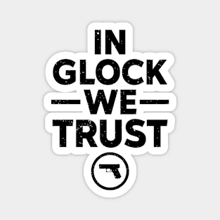 In Glock We Trust Magnet