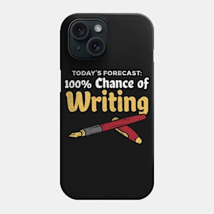 Today's Forecast: 100% Chance Of Writing Phone Case