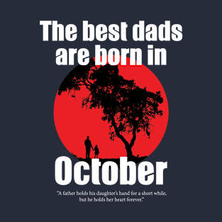 The Best Dads are born in october T-Shirt