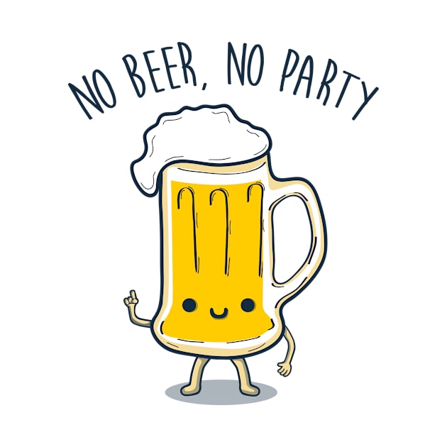 No Beer, No Party by Melonseta