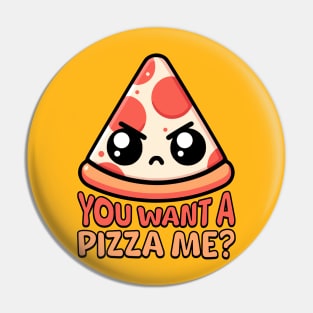 You Want A Pizza Me! Cute Pizza Pun Pin