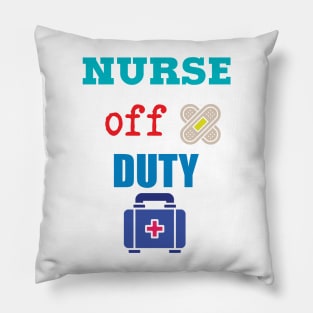 Nurse Off Duty Pillow