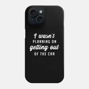 Getting Out of the Car Phone Case