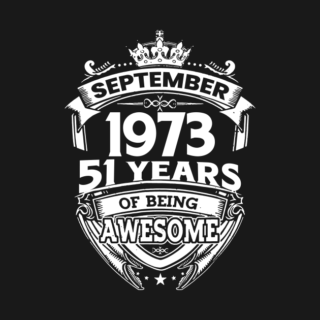 September 1973 51 Years Of Being Awesome 51st Birthday by Gadsengarland.Art