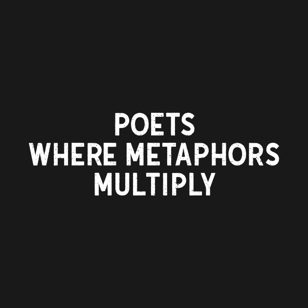 Poets Where Metaphors Multiply by trendynoize