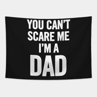 You Can't Scare Me I'm a Dad Tapestry