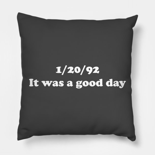 1/20/92 It Was A Good Day Pillow by jacketsfan77