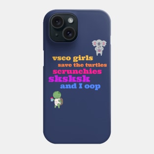 VSCO Girls Rule Phone Case