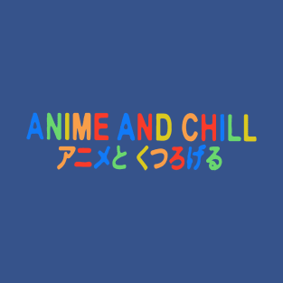 Anime And Chill 1 T-Shirt