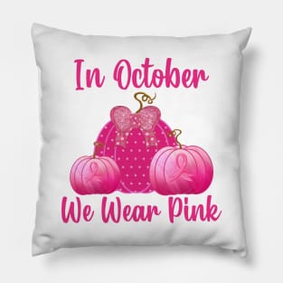 In October We Wear Pink Pillow