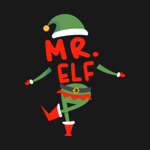 Discover Cute I'm The Mr. Elf Christmas Gift - Gift For Mr - T-Shirt