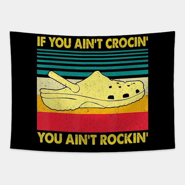 If You Ain't Crocin' You Ain't Rockin' Gift Tapestry by frostelsinger