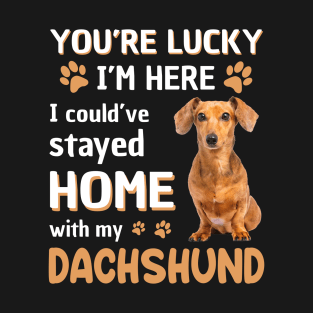 Lucky Have Home With My Dachshund Dog T-shirt T-Shirt