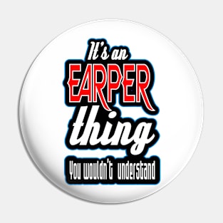 It's a EARPER thing.  You wouldn't understand. Pin