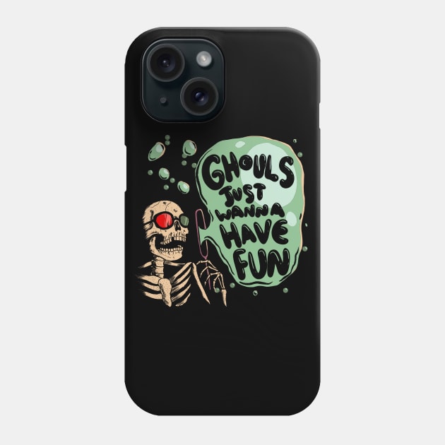 Ghouls Just Wanna Have Fun Phone Case by The Spooky King