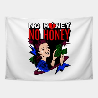 No money, no honey Tapestry