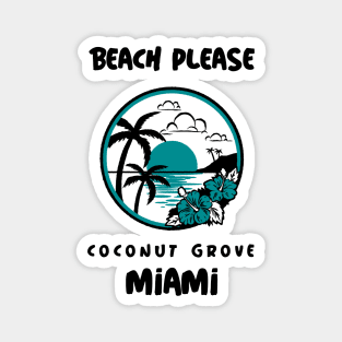 Beach Please Coconut Grove Miami Magnet