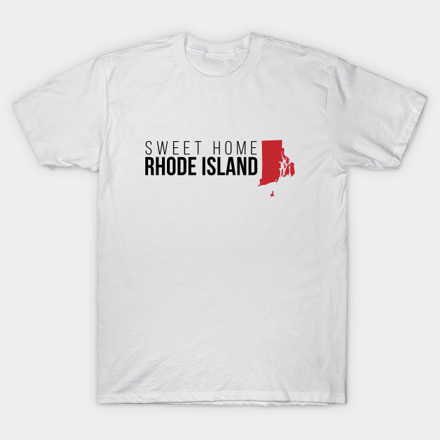 Discover Sweet Home Rhode Island - Rhode Island Home - T-Shirt