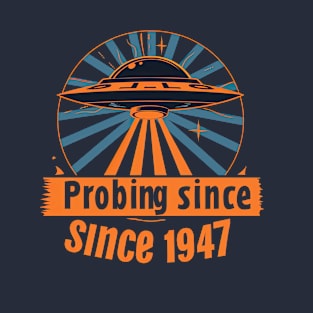 Probing since 1947 T-Shirt