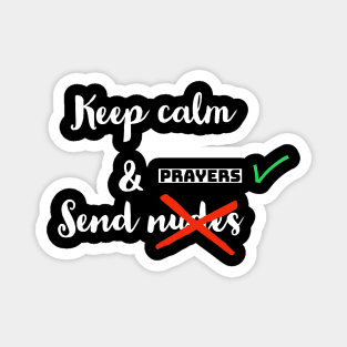 Keep calm & send prayers Magnet