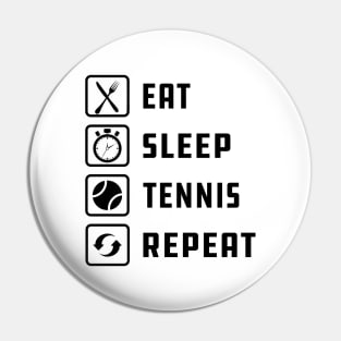 Tennis Player - Eat Sleep Tennis Repeat Pin