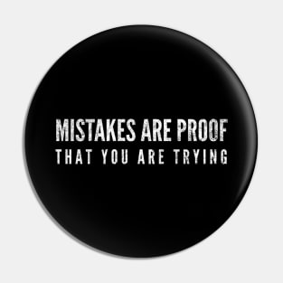 Mistakes Are Proof That You Are Trying - Motivational Words Pin