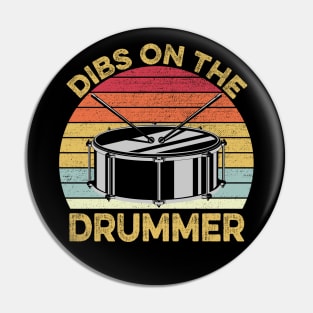 Dibs On The Drummer Funny Drummer Drumming Pin