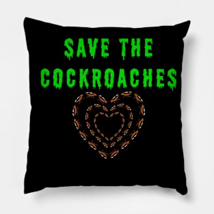 save the cockroaches Pillow