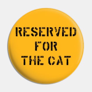 Reserved for the cat - Black Pin