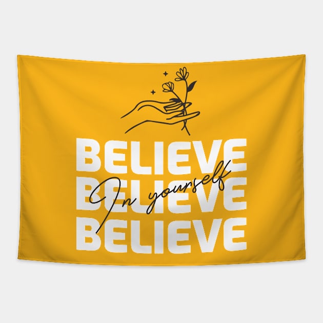 Believe In Yourself Tapestry by TheWaySonic