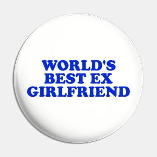World's Best Ex Girlfriend Pin