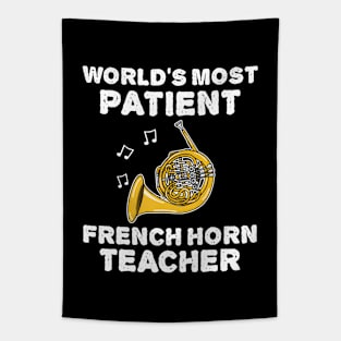 World's Most Patient French Horn Teacher, Hornist Funny Tapestry