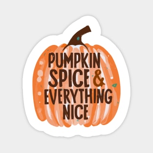 Pumpkin Spice & Everything Nice Magnet