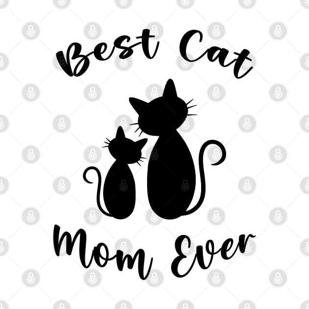 Best Cat Mom Ever Mother's Day by Matthew Ronald Lajoie