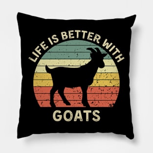 Life Is Better With Goats Pillow