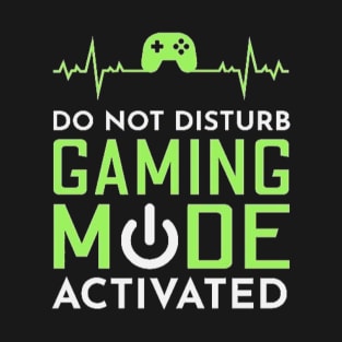 Do not disturb gaming mode activated T-Shirt