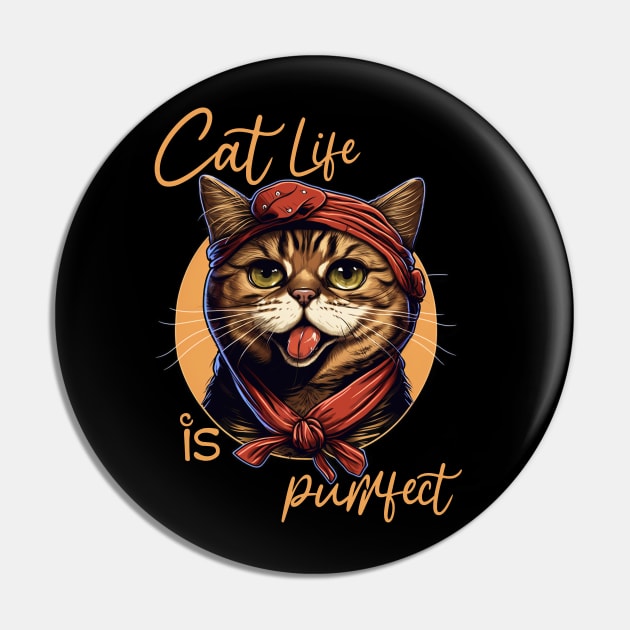 Cat Life Is Purrfect Pin by ArtRoute02