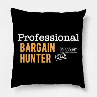 Professional Bargain Hunter Pillow