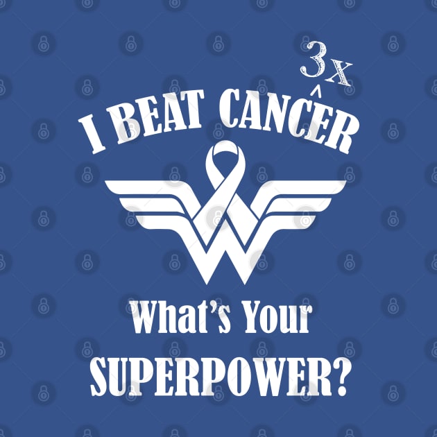 I Beat Cancer 3x What's Your Superpower? by jverdi28