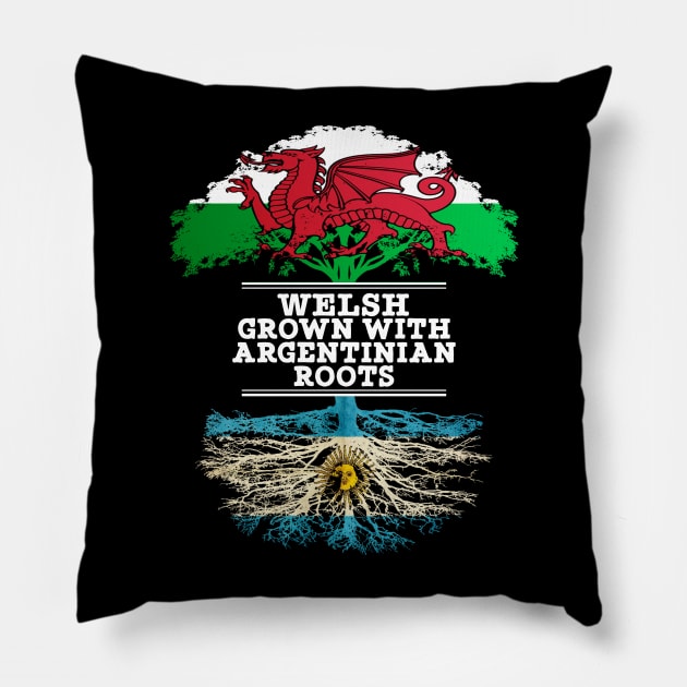 Welsh Grown With Argentinian Roots - Gift for Argentinian With Roots From Argentina Pillow by Country Flags