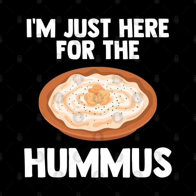 I'm Just Here For Hummus Vegetarian Vegan Love Hummus Gifts by barranshirts