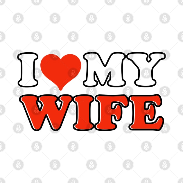 I love my wife by TShirtHook